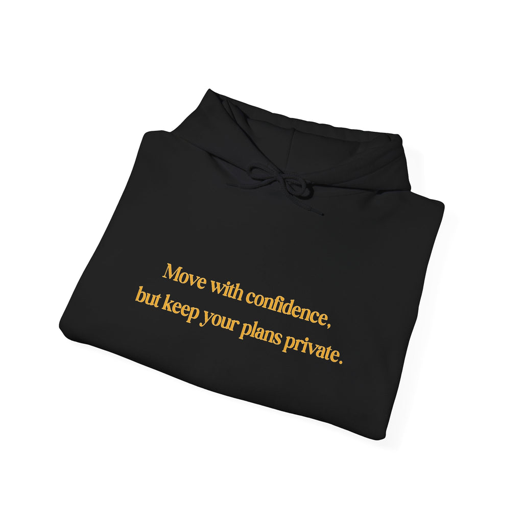 Move with confidence, but keep your plans private Hoodie