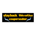 Stay Back This Cat Is A Super Soaker" Funny Water Splash Decal Bumper Sticker
